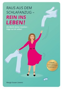 Raus aus dem Schlafanzug - Rein ins Leben - Margit Susan Lieverz - ebook