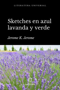 Sketches en azul lavanda y verde - Jerome K. Jerome - ebook