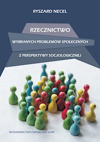 Rzecznictwo wybranych problemów społecznych z perspektywy socjologicznej - Necel Ryszard - książka