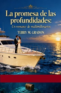 La promesa de las profundidades: Un romance de multimillonarios - Terry M. Gradon - ebook