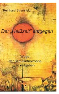 Der "Heißzeit" entgegen - Reinhard Stransfeld - ebook