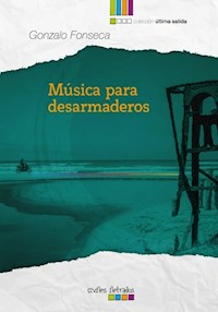 Música para desarmaderos - Gonzalo Fonseca - ebook