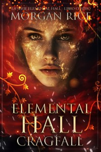 Elemental Hall: Cragfall (La serie Elemental Hall - Libro cuatro) - Rice Morgan - ebook