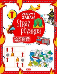 Straż pożarna Zeszyt zabaw - Tkocz Justyna - książka