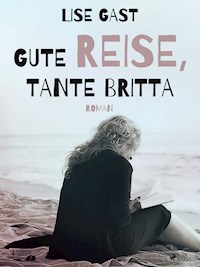 Gute Reise, Tante Britta - lise  gast  - ebook