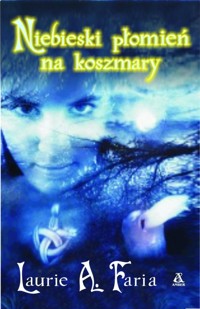 Niebieski płomień na koszmary - Faria Laurie A. - książka