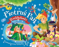 Fantastyczna książka 3D. Piotruś Pan. Rozkładanki - praca zbiorowa, Gian Luca Oliveri (ilustr.) - książka