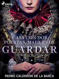 Casa con dos puertas, mala es de guardar - Pedro Calderon de la Barca - ebook