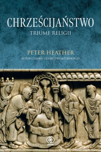 Chrześcijaństwo. Triumf religii - Heather Peter - ebook