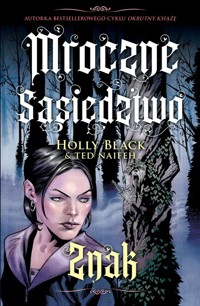 Znak Mroczne sąsiedztwo Tom 2 - Black Holly, Naifeh Ted - książka