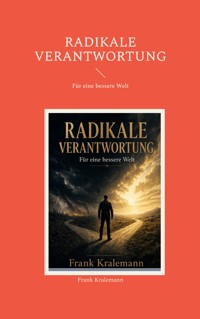Radikale Verantwortung - Frank Kralemann - ebook