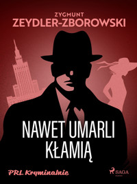 Nawet umarli kłamią - Zygmunt Zeydler-Zborowski - ebook + audiobook + książka