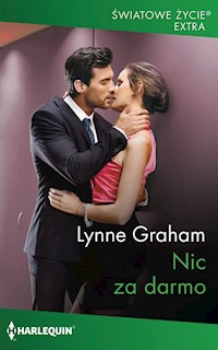 Nic za darmo (Światowe Życie Ekstra) - Lynne Graham - ebook