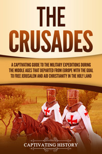 The Crusades - Captivating History - ebook
