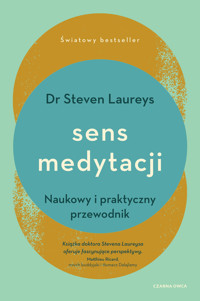 Sens medytacji. Naukowy i praktyczny przewodnik - Dr.Steven Laureys - książka