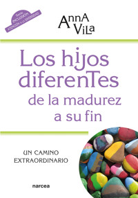 Los hijos diferentes de la madurez a su fin - Anna Vila - ebook