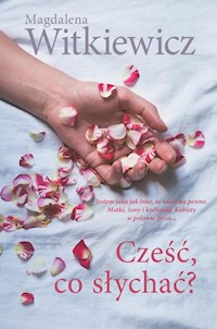 Cześć co słychać - Magdalena Witkiewicz - książka