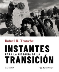 Instantes para la historia de la Transición - Rafael R. Tranche - ebook