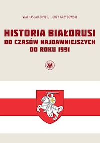 Historia Białorusi od czasów najdawniejszych do roku 1991 - Shved Viachaslau, Grzybowski Jerzy - książka