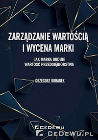 Zarządzanie wartością i wycena marki. - Grzegorz Urbanek - książka