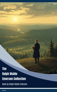 The Ralph Waldo Emerson Collection - Ralph Waldo Emerson - ebook