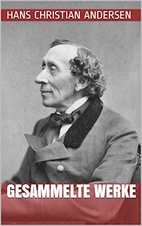 Hans Christian Andersen - Gesammelte Werke - Hans Christian Andersen - ebook
