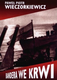 Bandera we krwi - Paweł Piotr Wieczorkiewicz - książka