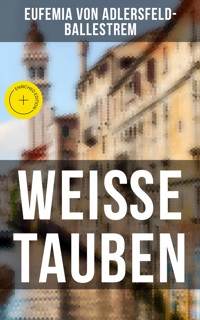 Weiße Tauben - Eufemia von Adlersfeld-Ballestrem - ebook