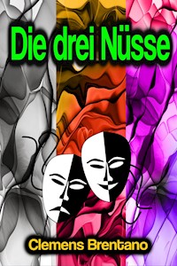 Die drei Nüsse - Clemens Brentano - ebook