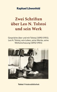 Zwei Schriften über Leo N. Tolstoi und sein Werk - Raphael Löwenfeld - ebook