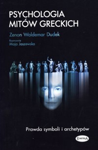 Psychologia mitów greckich. Prawda symboli i archetypów -  - książka