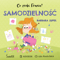 Samodzielność. Co zrobi Frania?  - Barbara Supeł - audiobook