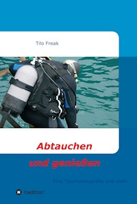 Abtauchen und genießen - Tilo Freak - ebook