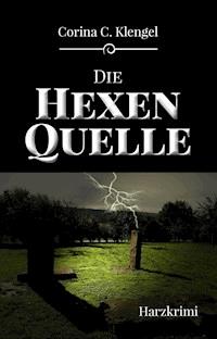 Die Hexenquelle - Corina C. Klengel - ebook