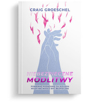 Niebezpieczne modlitwy - Groeschel Craig - ebook + książka