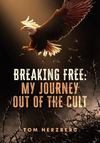 Breaking Free: My Journey Out of the Cult - Tom Herzberg - ebook