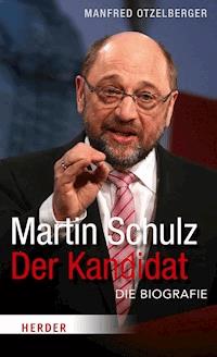 Martin Schulz - Der Kandidat - Manfred Otzelberger - ebook