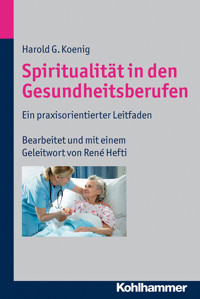 Spiritualität in den Gesundheitsberufen - Harold G. Koenig - ebook