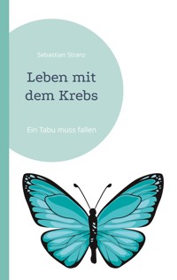 Leben mit dem Krebs - Sebastian Stranz - ebook