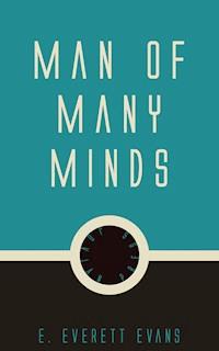 Man of Many Minds - E. Everett Evans - ebook