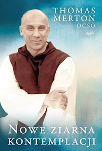 Nowe ziarna kontemplacji - Thomas Merton - książka