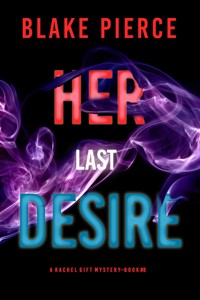 Her Last Desire (A Rachel Gift FBI Suspense Thriller—Book 8) - Blake Pierce - ebook