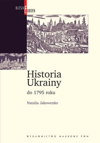 Historia Ukrainy do 1795 roku - Jakowenko Natalia - książka