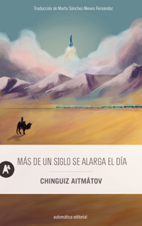 Más de un siglo se alarga el día - Chinguiz Aitmátov - ebook