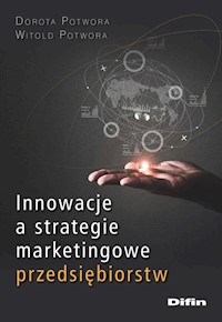 Innowacje a strategie marketingowe przedsiębiorstw - Potwora Dorota, Potwora Witold - książka