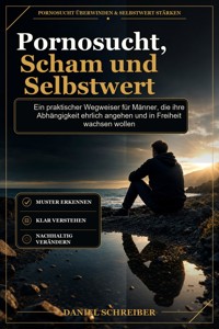 Pornosucht, Scham und Selbstwert - Daniel Schreiber - ebook