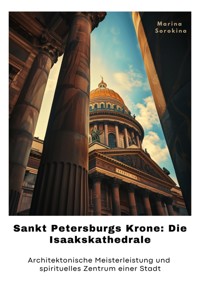 Sankt Petersburgs Krone: Die Isaakskathedrale - Marina Sorokina - ebook