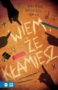 Wiem, że kłamiesz - Benedis-Grab Daphne - książka