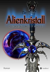 Der Alienkristall - Peter Barroll - ebook