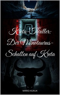 Kreta-Thriller: Der Minotaurus-Schatten auf Kreta - Mirko Kukuk - ebook